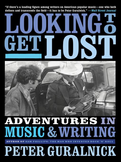 Title details for Looking to Get Lost by Peter Guralnick - Wait list